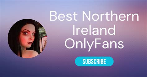 The Top Northern Ireland Onlyfans Girls of 2024